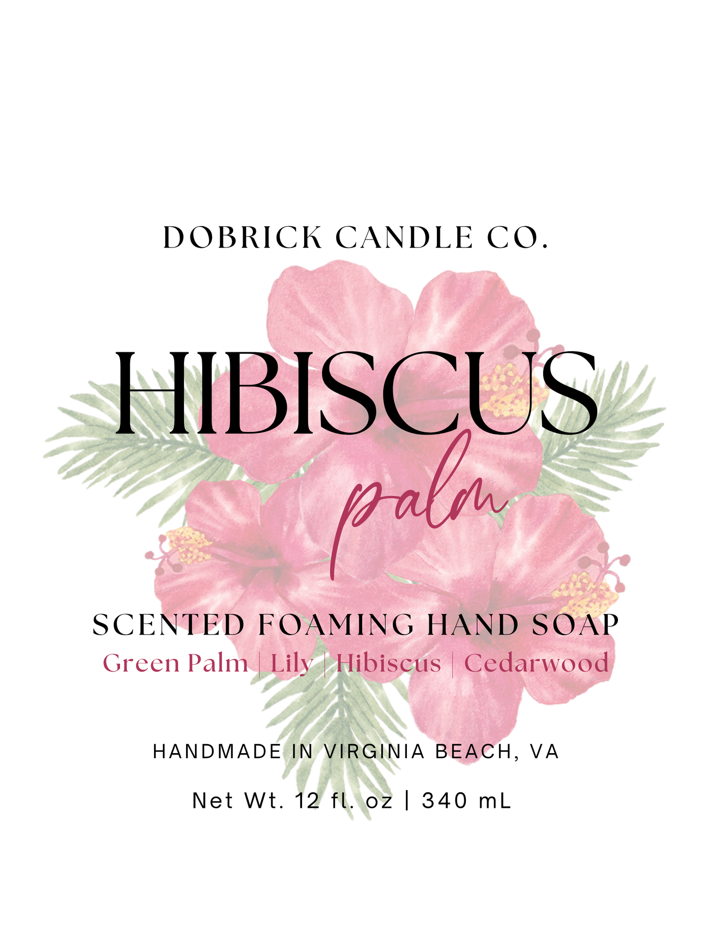 Foaming Hand Soap – 12oz | Hibiscus Palm